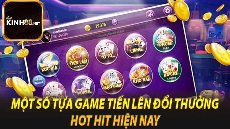 Một số tựa game tiến lên đổi thưởng hot hit hiện nay 