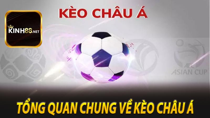 Tổng quan chung về Kèo Châu Á